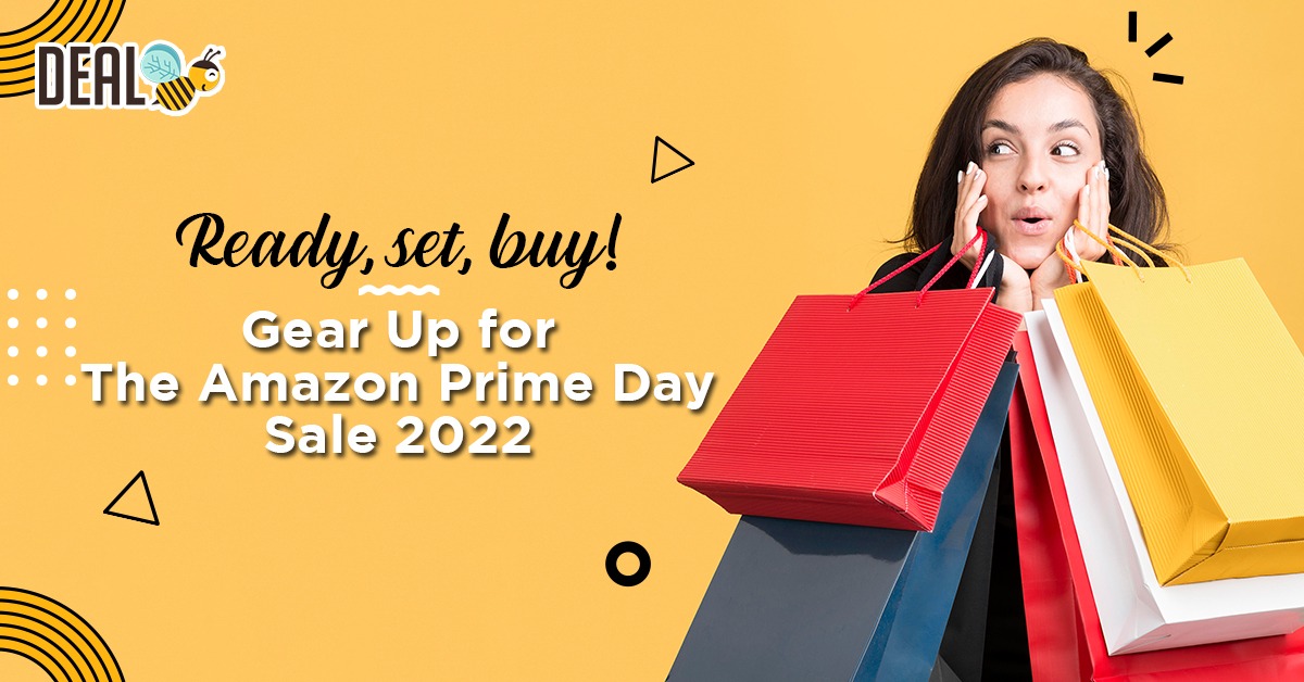 Ready, set, buy! Gear Up for The Amazon Prime Day Sale 2022