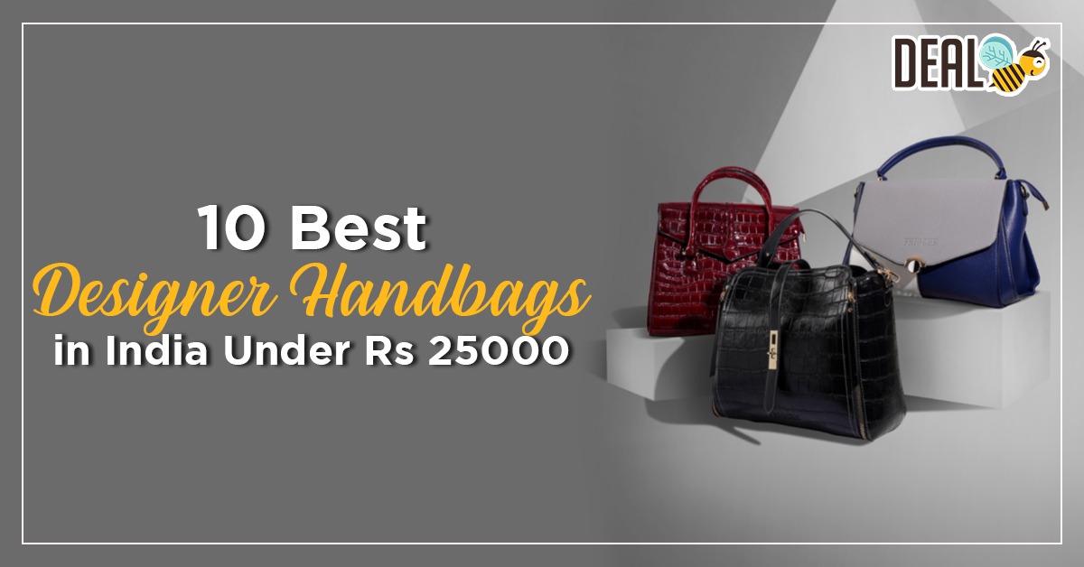 10 Best Designer Handbags in India Under Rs 25000
