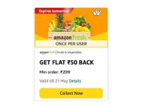 Amazon Fresh : Fruits & VegetablesFlat ₹50 Cashback On Min. ₹299 Collect Offer :Buy Here :₹1 Products :ℹ️ Expires 21st May [Tomorrow]