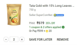 35% OFF : Tata Tea Gold Tea Pouch (750 g) x 2₹619 [599+ 20 Coins]Add 2 Qty : or Add 5 Qty at ₹ 38% Off